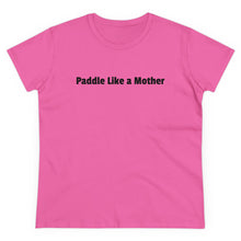 Making Waves - Women's Midweight Cotton Tee - Paddle Like a Mother