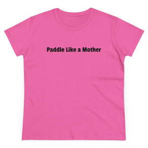 Making Waves - Women's Midweight Cotton Tee - Paddle Like a Mother