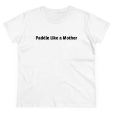 Making Waves - Women's Midweight Cotton Tee - Paddle Like a Mother