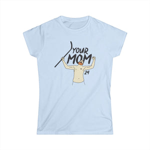 Your Mom Women's Softstyle Tee - PBH