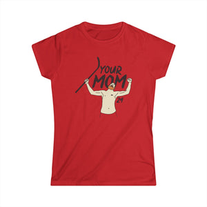 Your Mom Women's Softstyle Tee - PBH