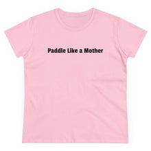 Making Waves - Women's Midweight Cotton Tee - Paddle Like a Mother