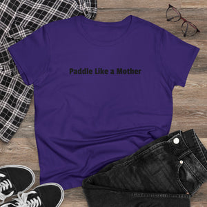 Making Waves - Women's Midweight Cotton Tee - Paddle Like a Mother