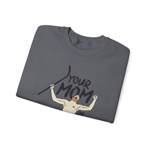 Your Mom PBH Crewneck Sweatshirt - Unisex Heavy Blend