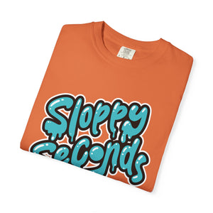 Sloppy Seconds Unisex Garment-Dyed T-shirt - PBH