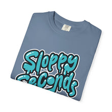 Sloppy Seconds Unisex Garment-Dyed T-shirt - PBH