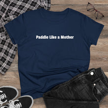 Making Waves - Women's Midweight Cotton Tee - Paddle Like a Mother