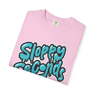 Sloppy Seconds Unisex Garment-Dyed T-shirt - PBH