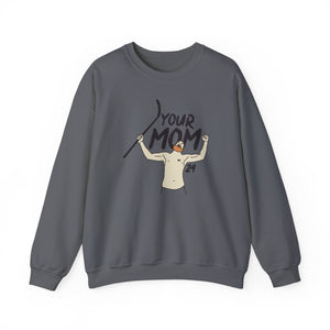 Your Mom PBH Crewneck Sweatshirt - Unisex Heavy Blend