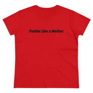 Making Waves - Women's Midweight Cotton Tee - Paddle Like a Mother