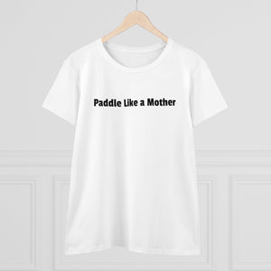 Making Waves - Women's Midweight Cotton Tee - Paddle Like a Mother