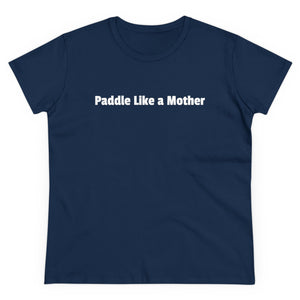 Making Waves - Women's Midweight Cotton Tee - Paddle Like a Mother