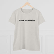 Making Waves - Women's Midweight Cotton Tee - Paddle Like a Mother