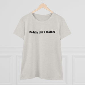 Making Waves - Women's Midweight Cotton Tee - Paddle Like a Mother