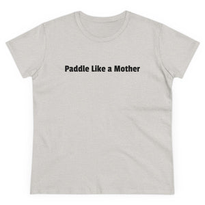 Making Waves - Women's Midweight Cotton Tee - Paddle Like a Mother