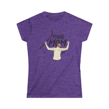 Your Mom Women's Softstyle Tee - PBH