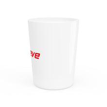Shot Glass BE11IEVE